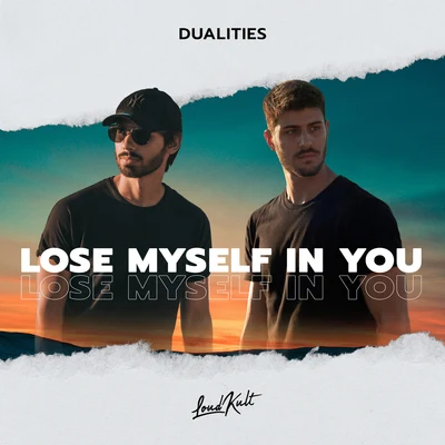 Dualities Lose Myself in You