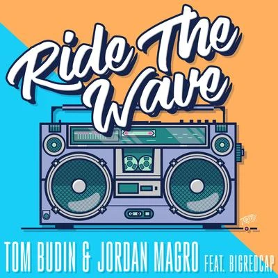 Tom Budin Ride the Wave (feat. Bigredcap) [Radio Edit]