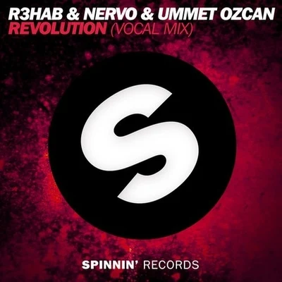 Nervo/R3hab/Ummet Ozcan Revolution (Vocal Mix)