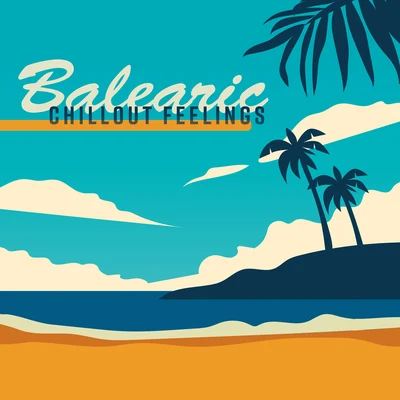 Best Of Hits/Afterhour Chillout/Todays Hits Balearic Chillout Feelings: Top 2019 Chill Out Music Selection, Bossa Vibes, Beach Relaxation Beats, Ibiza Calming Sounds