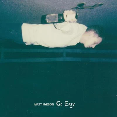 Matt Maeson Go Easy