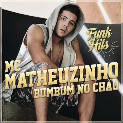 MC Matheuzinho Bumbum No Chão