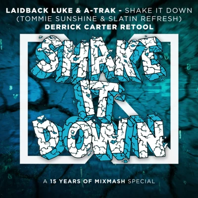 SLATIN/Laidback Luke/Tommie Sunshine/A-Trak/Derrick Carter Shake It Down (Tommie Sunshine & Slatin Refresh) [Derrick Carter ReTool]