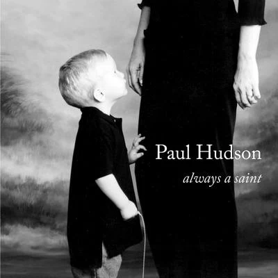 Paul Hudson Always a Saint