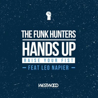 The Funk Hunters Hands Up (Raise Your Fist) feat. Leo Napier