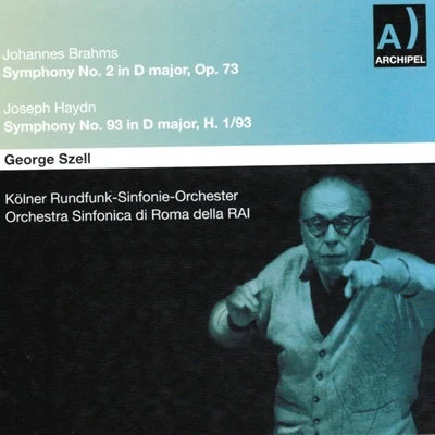 Georg Szell/Kölner Rundfunk-Sinfonie-Orchester Johannes Brahms : Symphony No. 2 In D Major, Op. 73 - Joseph Haydn : Symphony No. 93 In D Major, H 193