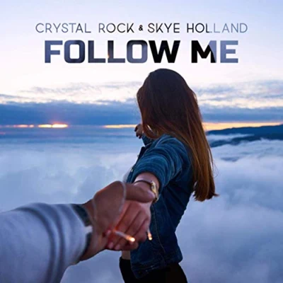 Skye Holland/Crystal Rock Follow Me