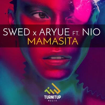 Swed/Aryue鄭越 Mamasita (Extended Mix)