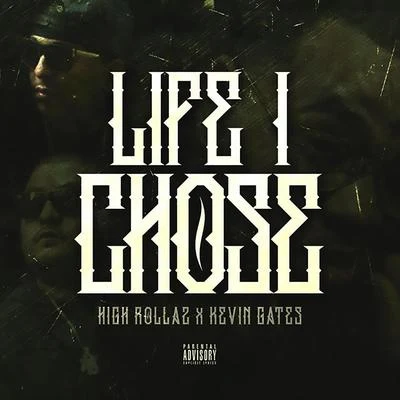 Kevin Gates/High Rollaz Life I Chose