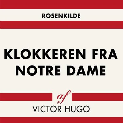 Victor Hugo Klokkeren fra Notre Dame (uforkortet)