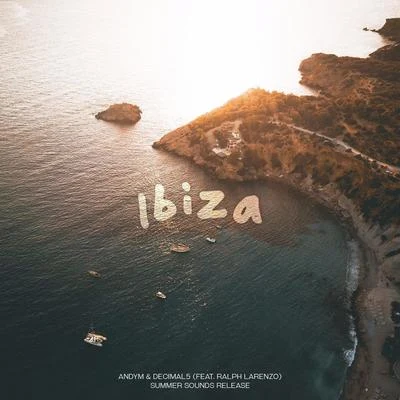 Decimal 5/AndyM/Ralph Larenzo Ibiza (feat. Ralph Larenzo)