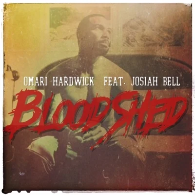 Omari Hardwick Bloodshed (feat. Josiah Bell)