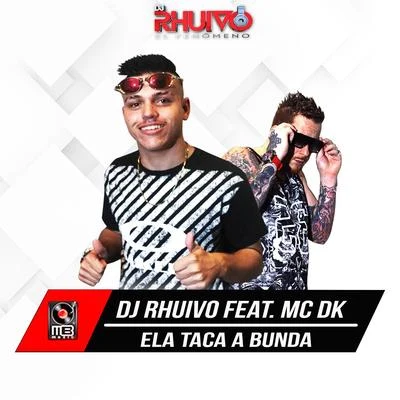 Dj Rhuivo Ela Taca a Bunda