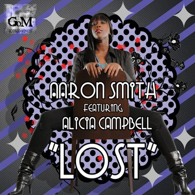 Aaron Smith Lost (feat. Alicia Campbell)