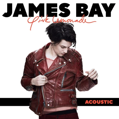 James Bay Pink Lemonade (Acoustic)