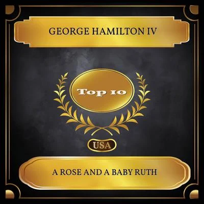 George Hamilton IV A Rose And A Baby Ruth (Billboard Hot 100 - No. 06)