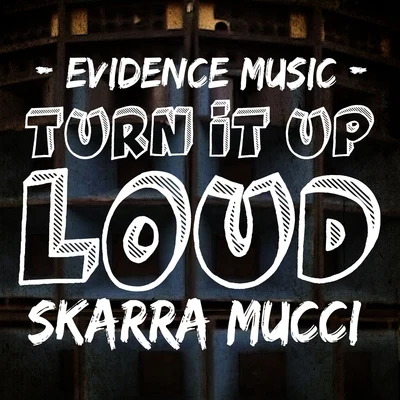 Skarra Mucci Turn It up Loud