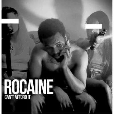 Rocaine Cant Afford It