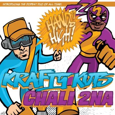 Krafty Kuts/Chali 2na Hands High