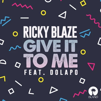 Ricky Blaze Give It To Me