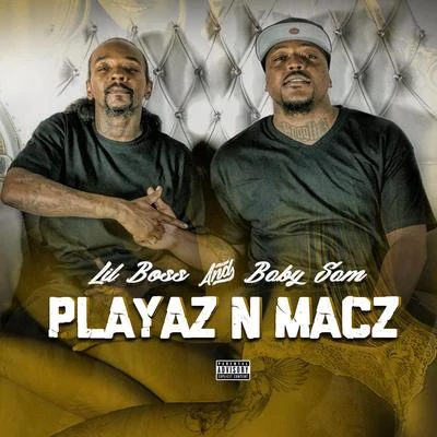 Lil Boss/Baby Sam Playaz N Macz