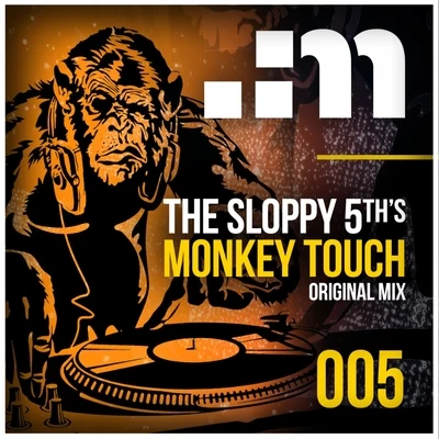 The Sloppy 5th&#x27;s Monkey Touch