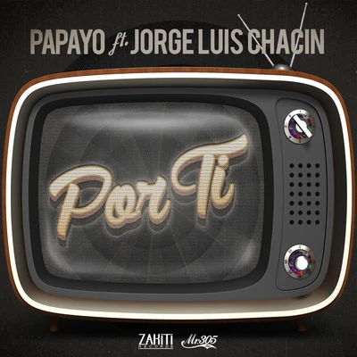 Papayo Por Ti (feat. Jorge Luis Chacin)