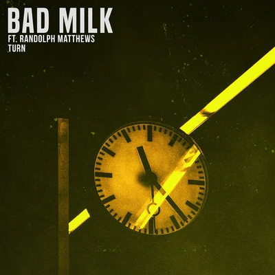 Bad Milk Turn