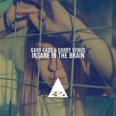 Gabry Venus/Gary Caos Insane in the Brain