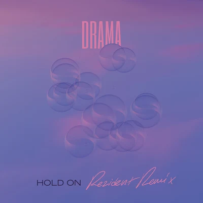 Drama Hold On (Rezident Remix)