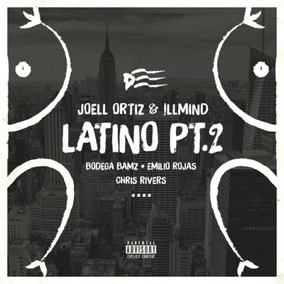 Joell Ortiz/!llmind Latino Pt. 2 (feat. Bodega Bamz, Emilio Rojas & Chris Rivers) - Single