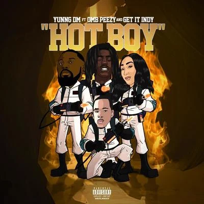 OMB Peezy/Yunng DM Hot Boy (feat. Omb Peezy & Get It Indy)