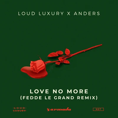 anders/Loud Luxury Love No More (Fedde Le Grand Remix)