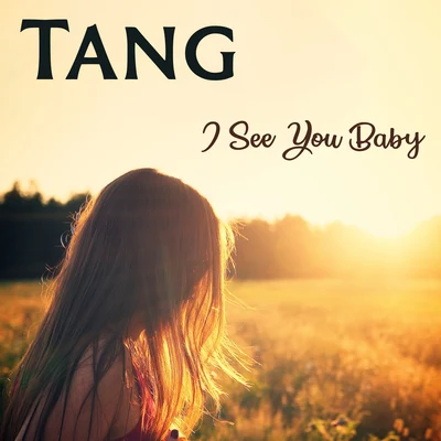 tanG I See You Baby