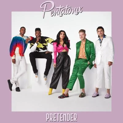 Pentatonix Pretender