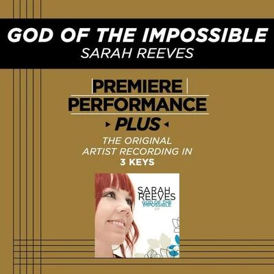 Sarah Reeves Premiere Performance Plus: God Of The Impossible