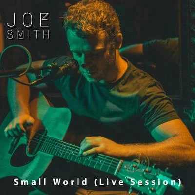 Joe Smith Small World (Live)