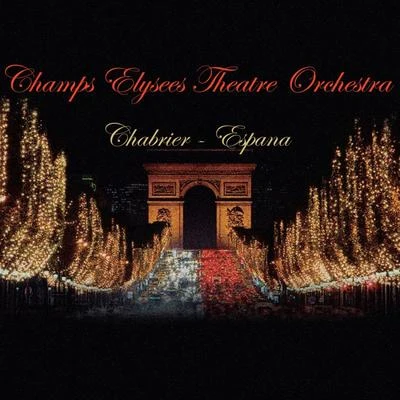 Paul Bonneau/Champs Elysees Theatre Orchestra Chabrier: Espana