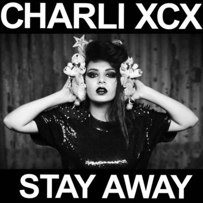 Charli XCX Stay Away