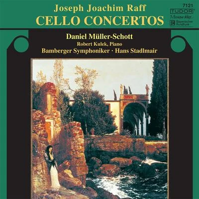 Daniel Müller-Schott RAFF, J.: Cello Concertos Nos. 1 and 2Fantasiestücke, Op. 86, No. 1Duo for Cello and Piano (Muller-Schott, Bamberg Symphony, Stadlmair)