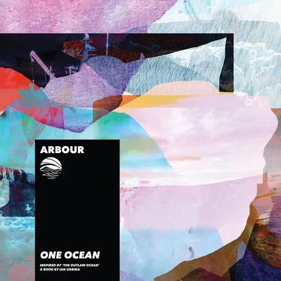 Arbour/Ian Urbina One Ocean (Inspired by The Outlaw Ocean a book by Ian Urbina)