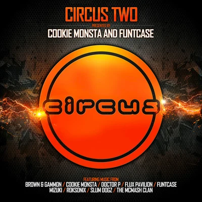 Cookie Monsta Circus Two (Presented by Cookie Monsta and FuntCase)