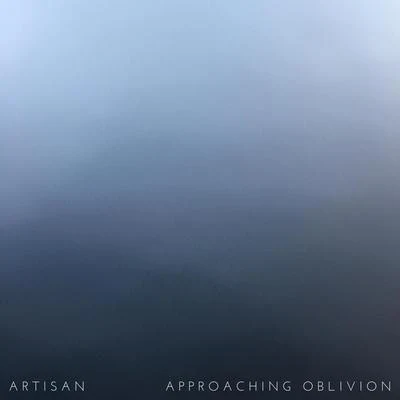 Artisan Approaching Oblivion