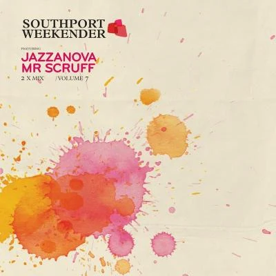 Jazzanova/Bill Spoon/Mr Scruff/Sparkle/Brass Fever/Willie Joe Southport Weekender, Vol. 7