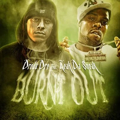 Keak da Sneak/Dreda Dre Burnt Out (feat. Keak da Sneak)