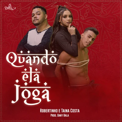 Taina Costa/Robertinho Quando Ela Joga