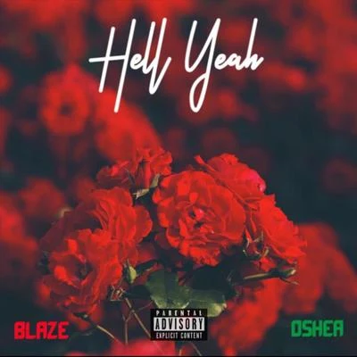 Oshea/BLAZE Hell Yeah (feat. Oshea)