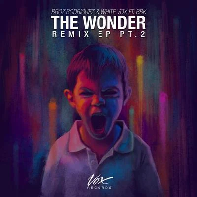 BBK/Broz Rodriguez/White Vox The Wonder Remix EP 2