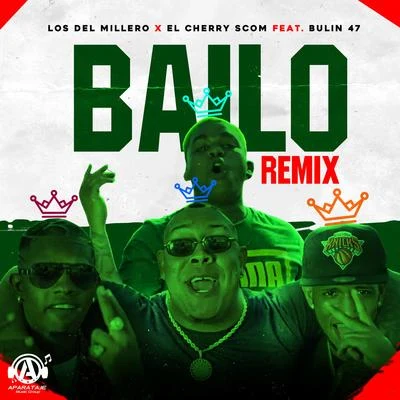 El Cherry Scom/Bulin 47/Los Del Millero Bailo (Remix)