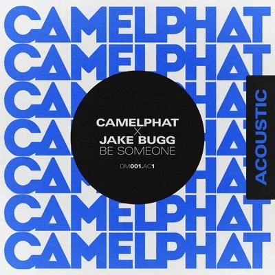 CamelPhat/Jake Bugg Be Someone (Acoustic)